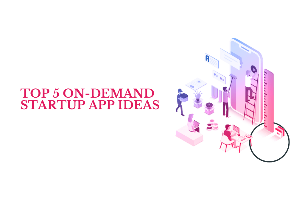 Top-5-On-demand-startup-app-ideas